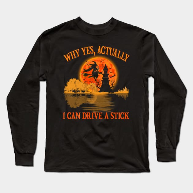Yes Actually I Can Drive A Stick Halloween 2023 Costume Long Sleeve T-Shirt by Sky full of art